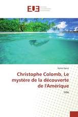 Christophe Colomb, Le mystère de la découverte de l'Amérique