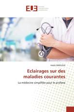 Eclairages sur des maladies courantes