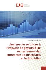 Analyse des solutions à l’impasse de gestion & de redressement des entreprises commerciales et industrielles