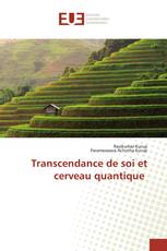 Transcendance de soi et cerveau quantique