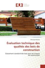 Évaluation technique des qualités des bois de construction