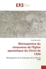 Rétrospective du renouveau de l'Église apostolique du Christ de 1930