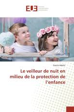 Le veilleur de nuit en milieu de la protection de l’enfance