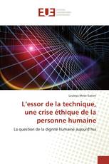 L’essor de la technique, une crise éthique de la personne humaine