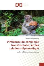 L'influence du commerce transfrontalier sur les relations diplomatique