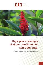 Phytopharmacologie clinique : améliorer les soins de santé