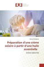 Préparation d’une crème solaire à partir d’une huile essentielle