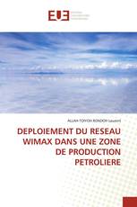 DEPLOIEMENT DU RESEAU WIMAX DANS UNE ZONE DE PRODUCTION PETROLIERE