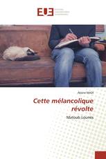 Cette mélancolique révolte