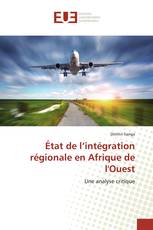 État de l’intégration régionale en Afrique de l'Ouest