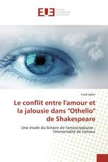 Le conflit entre l'amour et la jalousie dans "Othello" de Shakespeare