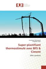 Super-plastifiant thermostimulé avec BFS & Ciment