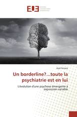Un borderline?...toute la psychiatrie est en lui