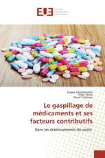 Le gaspillage de médicaments et ses facteurs contributifs