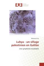 Lubya - un village palestinien en Galilée