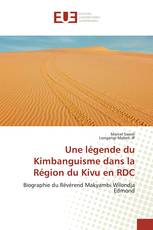 Une légende du Kimbanguisme dans la Région du Kivu en RDC