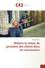 Réduire le temps de privation des clients dans les concessions