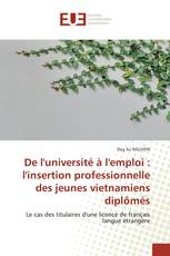 De l'université à l'emploi : l'insertion professionnelle des jeunes vietnamiens diplômés