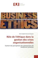 Rôle de l'éthique dans la gestion des crises organisationnelles