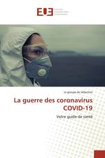 La guerre des coronavirus COVID-19