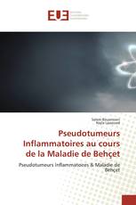 Pseudotumeurs Inflammatoires au cours de la Maladie de Behçet