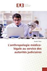 L'anthropologie médico-légale au service des autorités judiciaires