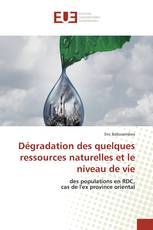 Dégradation des quelques ressources naturelles et le niveau de vie