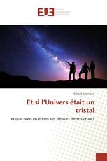 Et si l’Univers était un cristal