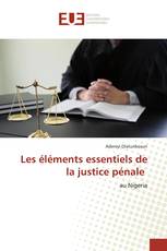 Les éléments essentiels de la justice pénale