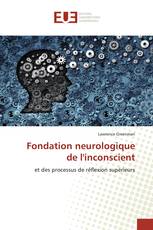 Fondation neurologique de l'inconscient