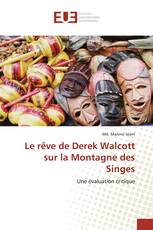 Le rêve de Derek Walcott sur la Montagne des Singes