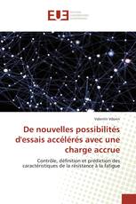 De nouvelles possibilités d'essais accélérés avec une charge accrue