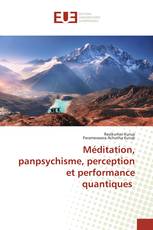 Méditation, panpsychisme, perception et performance quantiques