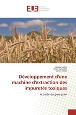 Développement d'une machine d'extraction des impuretés toxiques