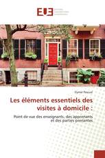 Les éléments essentiels des visites à domicile :