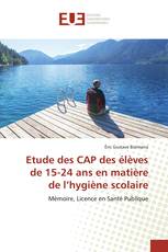 Etude des CAP des élèves de 15-24 ans en matière de l’hygiène scolaire