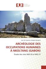 ARCHÉOLOGIE DES OCCUPATIONS HUMAINES À NKOLTANG (GABON)