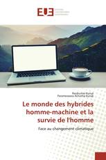 Le monde des hybrides homme-machine et la survie de l'homme