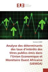 Analyse des déterminants des taux d’intérêts des titres publics émis dans l’Union Economique et Monétaire Ouest Africaine (UEMOA)