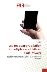 Usages et appropriation du téléphone mobile en Côte-d'Ivoire