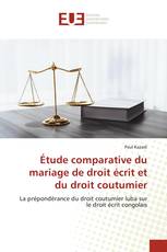 Étude comparative du mariage de droit écrit et du droit coutumier