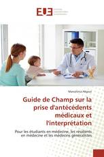 Guide de Champ sur la prise d'antécédents médicaux et l'interprétation