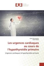 Les urgences cardiaques au cours de l’hypothyroïdie primaire