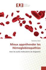 Mieux appréhender les Hémoglobinopathies