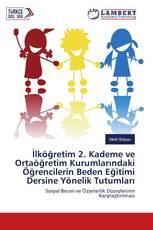 İlköğretim 2. Kademe ve Ortaöğretim Kurumlarındaki Öğrencilerin Beden Eğitimi Dersine Yönelik Tutumları