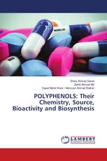 POLYPHENOLS: Their Chemistry, Source, Bioactivity and Biosynthesis