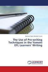 The Use of Pre-writing Techniques in the Yemeni EFL Learners’ Writing