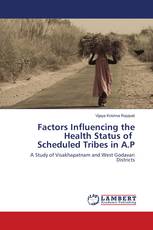 Factors Influencing the Health Status of Scheduled Tribes in A.P