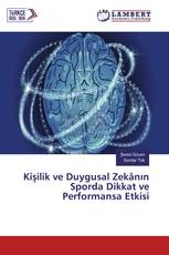 Kişilik ve Duygusal Zekânın Sporda Dikkat ve Performansa Etkisi