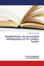 Noolthettam: An annotated bibliography of Sri Lankan Tamils